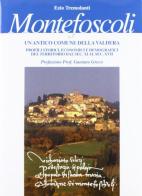 Montefoscoli: un antico comune della Valdera. Profili storici e demografici del territorio dal sec. XI al sec. XVII di Ezio Tremolanti edito da CLD Libri
