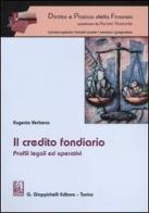 Il credito fondiario. Profili legali ed operativi di Eugenio Verbena edito da Giappichelli