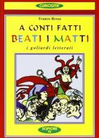 A conti fatti beati i matti. I goliardi letterati di F. Ressa edito da Scipioni