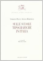 Sulle scuole tipografiche in Italia di Umberto Pilati, Angelo Marinelli edito da Palladino Editore