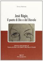 José Régio, il poeta di Dio e del diavolo edito da Monte Università Parma