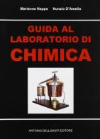 Guida al laboratorio di chimica. Per gli Ist. tecnici e professionali di Marianna Nappa, Nunzio D'Amelio edito da Dellisanti