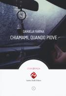 Chiamami, quando piove di Daniela Farina edito da Andrea Pacilli Editore