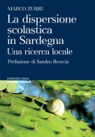 La dispersione scolastica in Sardegna. Una ricerca locale di Marco Zurru edito da CUEC Editrice