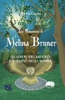 Gli alberi del mistero e il tempio nella natura. Le avventure di Melina Bruner di Norma Cluner edito da Erbario Celeste Editoria