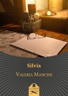 Silvia di Valeria Mancini edito da Les Flâneurs Edizioni