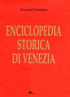 Enciclopedia storica di Venezia di Giovanni Distefano edito da Supernova