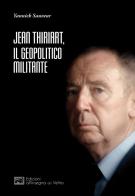 Jean Thiriart, il geopolitico militante di Yannick Sauveur edito da All'Insegna del Veltro