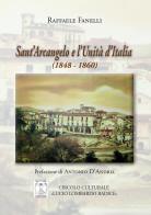 Sant'Arcangelo e l'Unità d'Italia (1848-1860) di Raffaele Fanelli edito da Zaccara