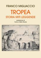 Tropea: storia, miti, leggende di Franco Migliaccio edito da Autopubblicato
