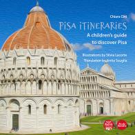 Pisa itineraries. A children's guide to discover Pisa. Ediz. italiana e inglese di Chiara Cini edito da Pacini Editore