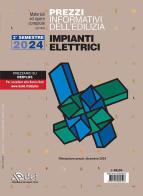 Prezzi informativi dell'edilizia. Impianti elettrici. 2º semestre 2024 edito da DEI