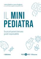 Peer4Med. Il Mini Pediatra. Da piccoli pazienti derivano grandi responsabilità di Letizia Baldini, Laura Giugliano edito da Testbusters
