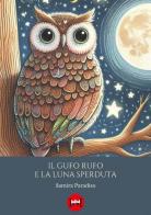 Il gufo Rufo e la luna sperduta di Samira Paradiso edito da Ivvi