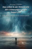 Das Leben in der Demokratie mit Erinnerungen an die Ampel-Zeit. Politische Gedichte eines Konservativen di Ryszard Lempart edito da Europa Buch