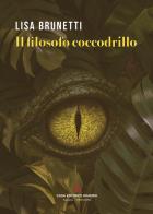 Il filosofo coccodrillo di Lisa Brunetti edito da Kimerik