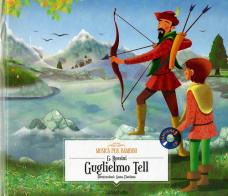 Guglielmo Tell. Con CD-Audio di Gioachino Rossini edito da Hachette (Milano)