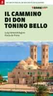 Il cammino di don Tonino Bello. 400 km in Puglia, da Molfetta ad Alessano di Luigi Amendolagine, Paola de Pinto edito da Terre di Mezzo