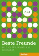 Beste Freunde Edizione internazionale. Deutsch für Jugendliche. A2.1, Lehrerhandbuch edito da Hueber