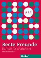 Beste Freunde Edizione internazionale. Deutsch für Jugendliche. A2.2, Lehrerhandbuch. 104 edito da Hueber