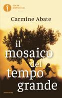Il mosaico del tempo grande di Carmine Abate edito da Mondadori