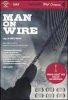 Man on wire. DVD. Con libro di James Marsh edito da Feltrinelli