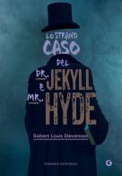 Lo strano caso del Dr. Jekyll e Mr. Hyde. Ediz. integrale di Robert Louis Stevenson edito da Giunti Editore
