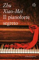 Il pianoforte segreto di Xiao-Mei Zhu edito da Bollati Boringhieri
