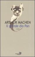 Il grande dio Pan di Arthur Machen edito da Fanucci