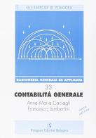 Contabilità generale di Annamaria Caciagli Alvisi, Francesco Lambertini edito da Pitagora