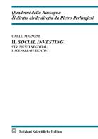 Il social investing. Strumenti negoziali e scenari applicativi di Carlo Mignone edito da Edizioni Scientifiche Italiane