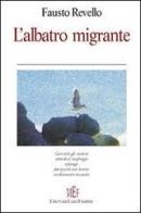 L' albatro migrante di Fausto Revello edito da L'Autore Libri Firenze