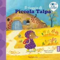 Il viaggio di Piccola Talpa. Ediz. a colori di Orianne Lallemand edito da Gribaudo