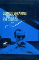 Il tocco di sir George di George Shearing edito da Excelsior 1881