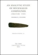 Analytic Study of Mycenaean Compounds. Structure, Types (An) di Frederik M. J. Waanders edito da Fabrizio Serra Editore