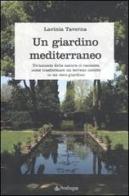 Un giardino mediterraneo di Lavinia Taverna edito da Pendragon