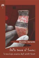 Dalla terra al fuoco. La tecnologia ceramica degli antichi veneti di Massimo Saracino edito da Scienze e Lettere