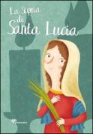 La storia di santa Lucia di Francesca Fabris edito da Il Sicomoro
