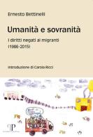 Umanità e sovranità. I diritti negati ai migranti (1986-2015) di Ernesto Bettinelli edito da Pavia University Press