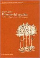 Il ritorno del possibile. Studi su Heidegger e la storia della metafisica di Ugo Ugazio edito da Zamorani