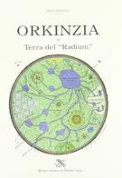 Orkinzia o terra del «Radium» di Amos Giupponi edito da Fondaz. Museo Storico Trentino