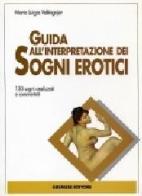 Guida all'interpretazione dei sogni erotici di Valtingojer M. Luigia edito da Gremese Editore