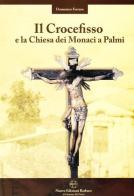 Il crocefisso e la chiesa dei monaci a Palmi di Domenico Ferraro edito da Nuove Edizioni Barbaro