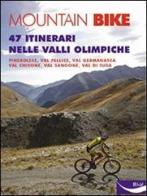 Mountain bike. 47 itinerari nelle valli olimpiche. Ediz. illustrata edito da Blu Edizioni