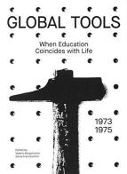 Global tools (1973-1975). When education coincides with life edito da Produzioni Nero