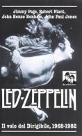 Led Zeppelin. Il volo del dirigibile 1968-1982 edito da Blues Brothers
