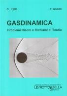 Gasdinamica. Problemi risolti e richiami di teoria di Gaetano Iuso, Fiorenzo Quori edito da Levrotto & Bella