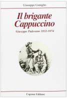 Il brigante cappuccino di Giuseppe Coniglio edito da Capone Editore