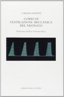 Corso di ventilazione meccanica del neonato di Corrado Moretti edito da Edizioni dell'Ateneo