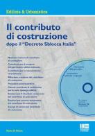 Il contributo di costruzione dopo il «decreto sblocca Italia». Con CD-ROM di Mario Di Nicola edito da Maggioli Editore